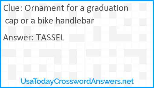 Ornament for a graduation cap or a bike handlebar Answer