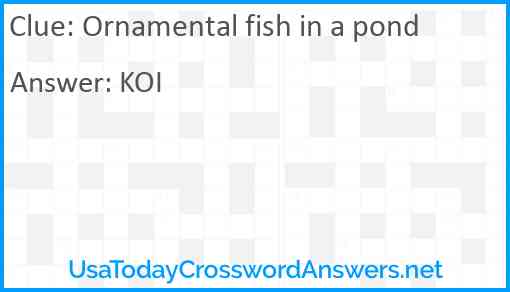 Ornamental fish in a pond Answer