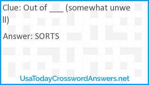 Out of ___ (somewhat unwell) Answer