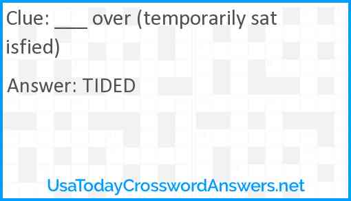 ___ over (temporarily satisfied) Answer