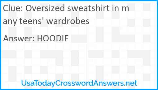 Oversized sweatshirt in many teens' wardrobes Answer