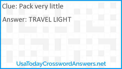 Pack very little Answer