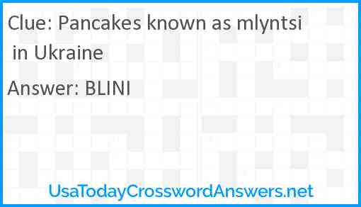 Pancakes known as mlyntsi in Ukraine Answer