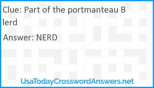 Part of the portmanteau Blerd Answer