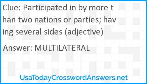 Participated in by more than two nations or parties; having several sides (adjective) Answer