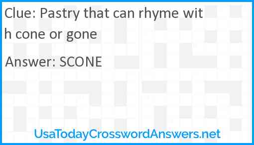 Pastry that can rhyme with cone or gone Answer