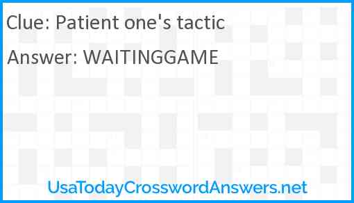 Patient one's tactic Answer