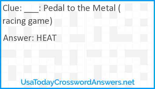 ___: Pedal to the Metal (racing game) Answer