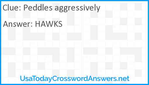 Peddles aggressively Answer