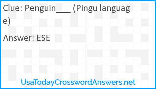 Penguin___ (Pingu language) Answer