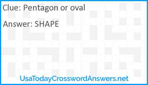 Pentagon or oval Answer
