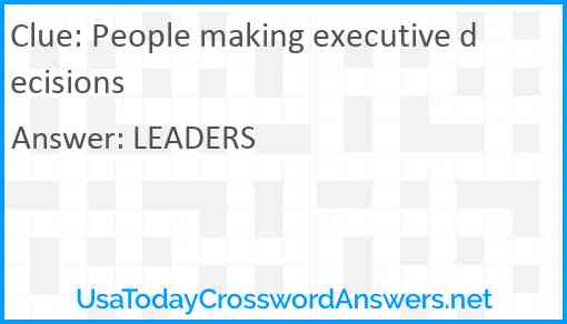 People making executive decisions Answer