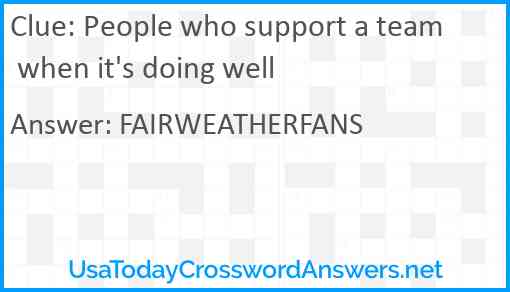 People who support a team when it's doing well Answer