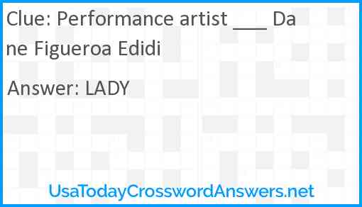 Performance artist ___ Dane Figueroa Edidi Answer