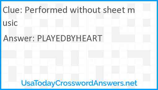 Performed without sheet music Answer