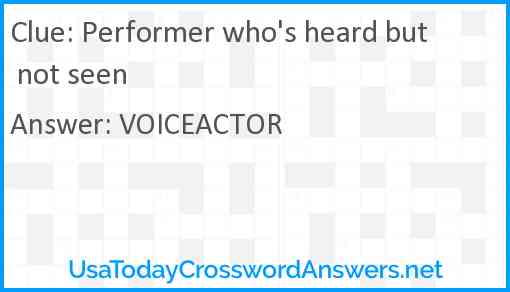 Performer who's heard but not seen Answer