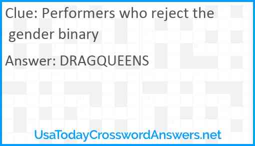 Performers who reject the gender binary Answer