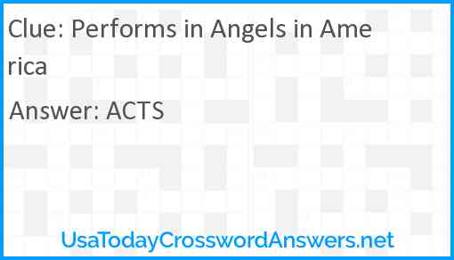 Performs in Angels in America Answer