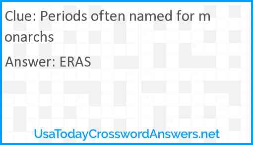 Periods often named for monarchs Answer