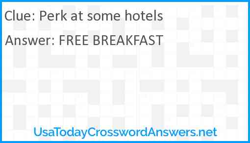 Perk at some hotels Answer