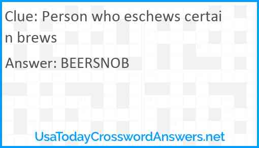 Person who eschews certain brews Answer