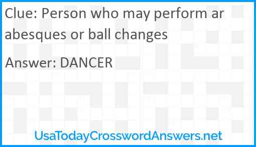 Person who may perform arabesques or ball changes Answer