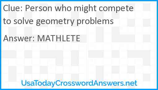 Person who might compete to solve geometry problems Answer