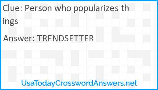 Person who popularizes things Answer