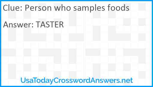 Person who samples foods Answer