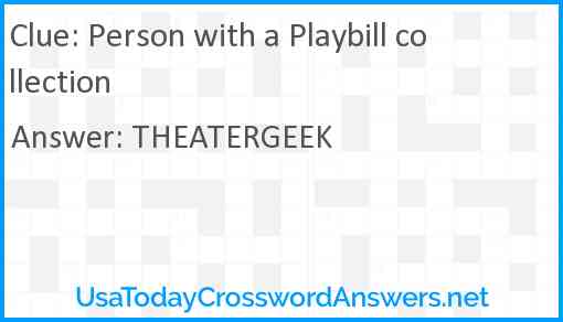Person with a Playbill collection Answer