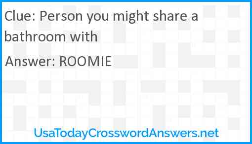 Person you might share a bathroom with Answer