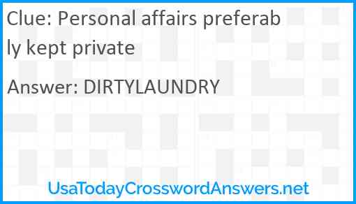 Personal affairs preferably kept private Answer