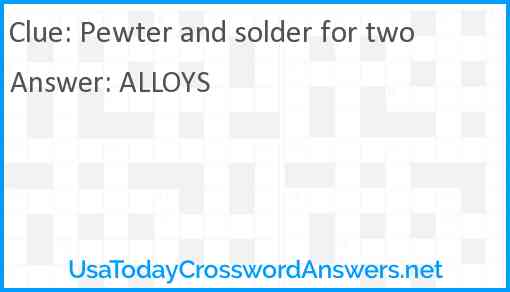 Pewter and solder for two Answer