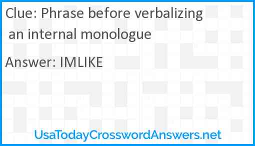 Phrase before verbalizing an internal monologue Answer