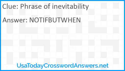 Phrase of inevitability Answer