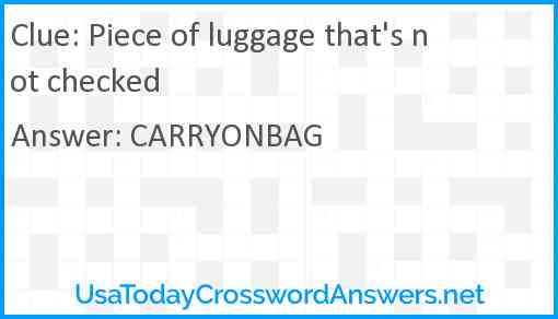 Piece of luggage that's not checked Answer