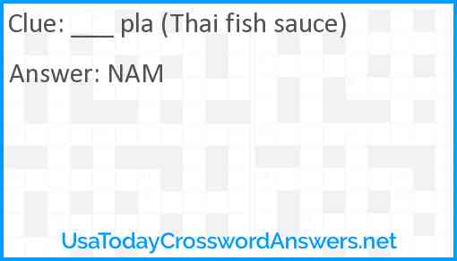 ___ pla (Thai fish sauce) Answer