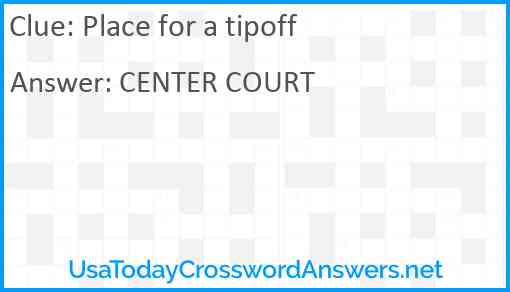 Place for a tipoff Answer