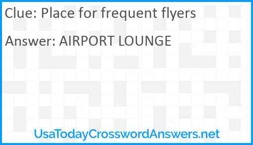 Place for frequent flyers Answer