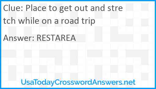 Place to get out and stretch while on a road trip Answer