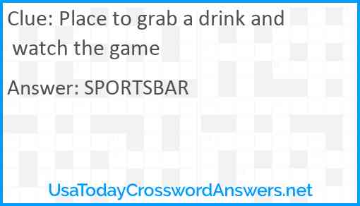 Place to grab a drink and watch the game Answer