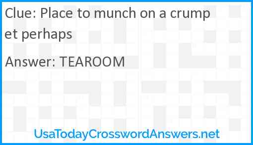 Place to munch on a crumpet perhaps Answer