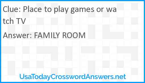 Place to play games or watch TV Answer