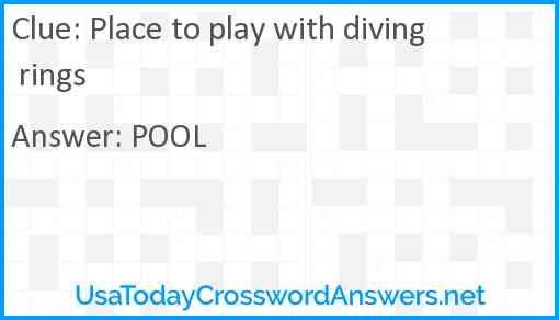 Place to play with diving rings Answer