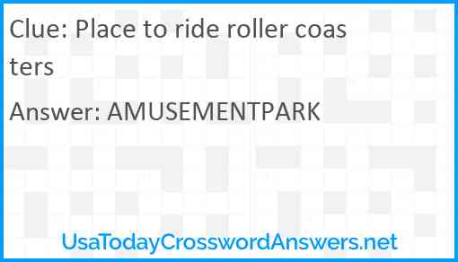 Place to ride roller coasters Answer