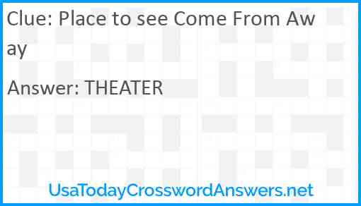 Place to see Come From Away Answer