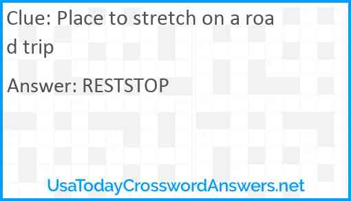 Place to stretch on a road trip Answer