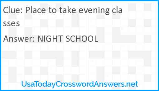 Place to take evening classes Answer