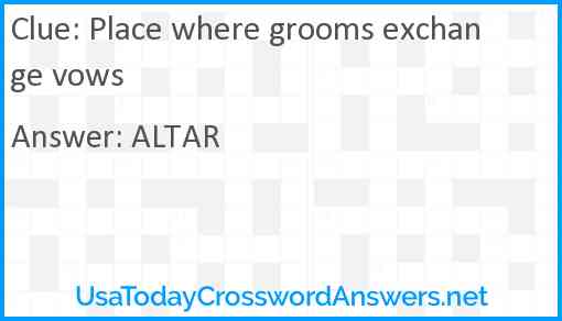 Place where grooms exchange vows Answer