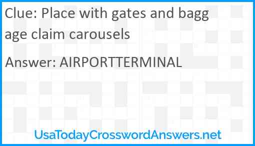 Place with gates and baggage claim carousels Answer